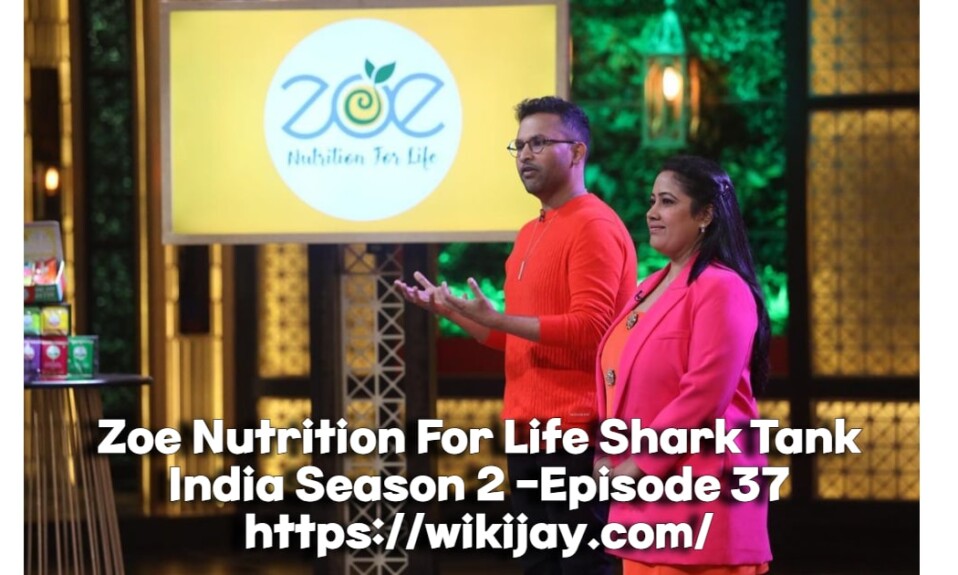 Zoe Nutrition For Life Shark Tank India Season 2 -Episode 37