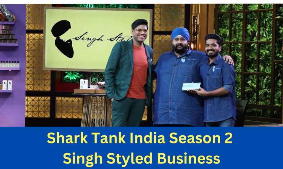 Shark Tank India Season 2 Singh Styled Business